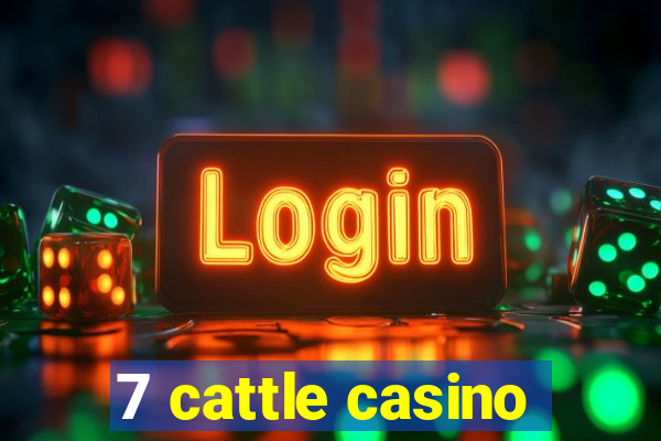 7 cattle casino